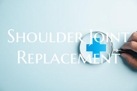 Shoulder Joint Replacement